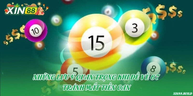 Những lưu ý quan trọng khi đề về 67