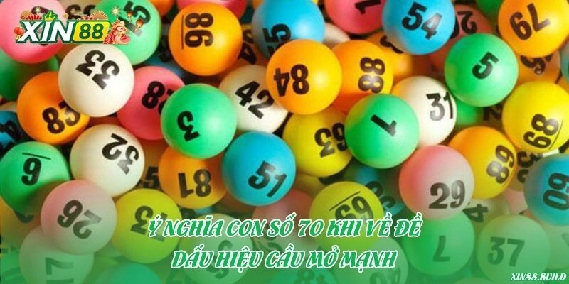 Ý nghĩa con số 70 khi về đề